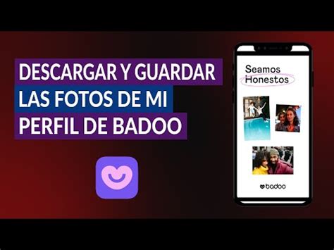 C Mo Descargar Y Guardar Las Fotos De Mi Perfil De Badoo F Cilmente