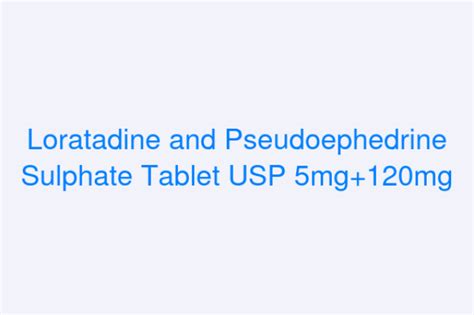 Loratadine And Pseudoephedrine Sulphate Tablet Usp 5mg120mg
