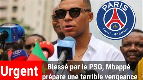 Bless Par Le Psg Mbapp Pr Pare Une Terrible Vengeance Youtube