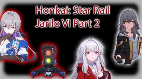 Honkai Star Rail Jarilo Vi Main Story Quest Part Youtube