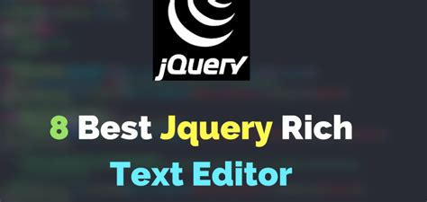 Top 8 Best Jquery Rich Text Editor And Ide For Developers