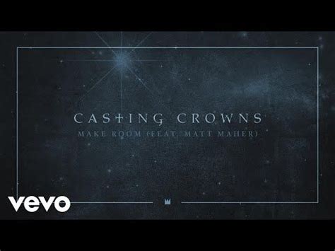 Casting Crowns Make Room Feat Matt Maher Audio Ft Matt Maher