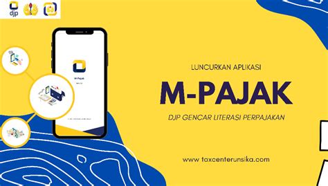 Luncurkan Aplikasi M Pajak Djp Gencar Literasi Perpajakan Tax Center