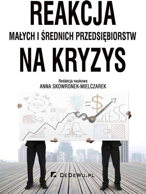 Reakcja Ma Ych I Rednich Przedsi Biorstw Na Kryzys Ceny I Opinie