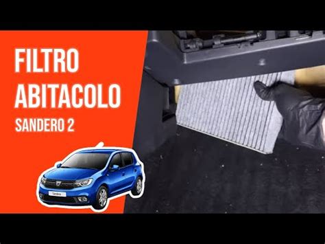 Comment Remplacer Un Filtre D Habitacle Sur Dacia Sandero Dacia