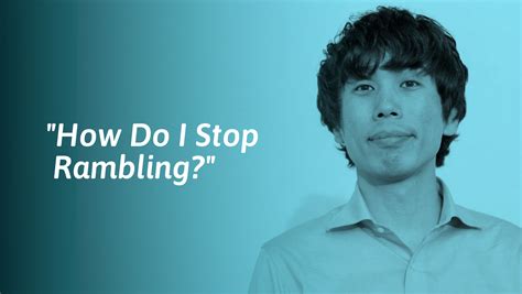 How to Stop Rambling (And Understand Why You Do It) | SocialSelf