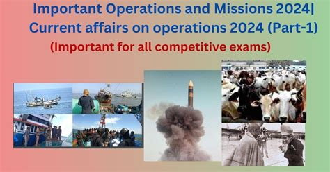 Important Operations And Missions Current Affairs On Operations