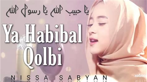 Ya Habibal Qolbi Original Ya Habibal Qolbi Ya Habibal Qolbi Lyrics Ya Habibal Qolbi Nissa