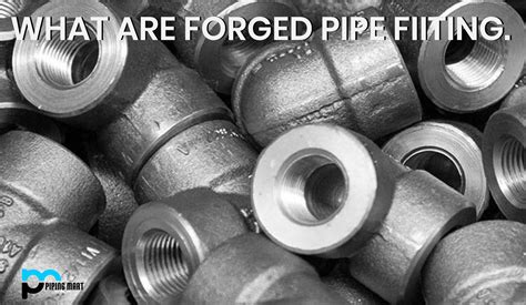 What Is Forged Pipe Fitting