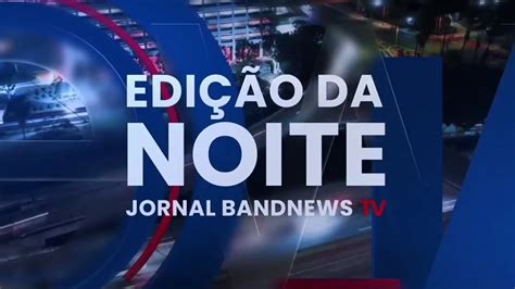 Vinheta Jornal BandNews TV edição da noite 2024 YouTube