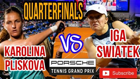 IGA SWIATEK VS KAROLINA PLISKOVA QUARTERFINALS STUTTGART OPEN