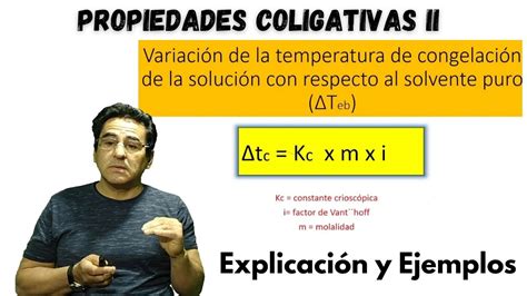 Propiedades Coligativas II Que es el DESCENSO CRIOSCÓPICO