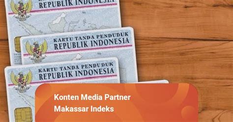 Blanko E Ktp Langka Ribu Warga Makassar Gunakan Surat Keterangan