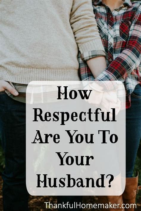 How Respectful Are You To Your Husband Marriage Advice Marriage