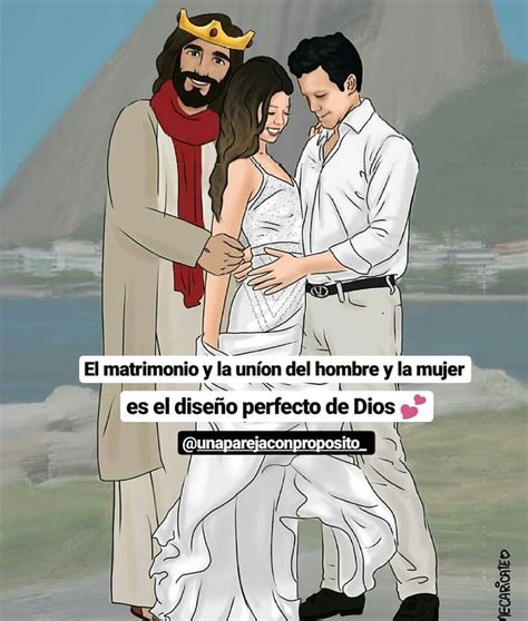 El Matrimonio Y La Uni N Del Hombre Y La Mujer Es El Dise O Perfecto