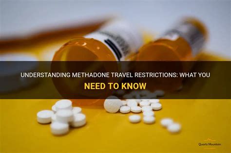 Understanding Methadone Travel Restrictions What You Need To Know