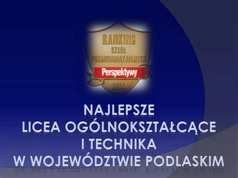 PPT Najlepsze Licea ogólnokształcące i technika w województwie