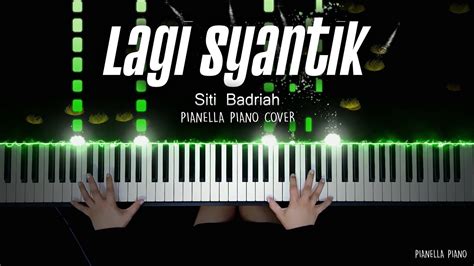 Siti Badriah Lagi Syantik Piano Cover By Pianella Piano YouTube