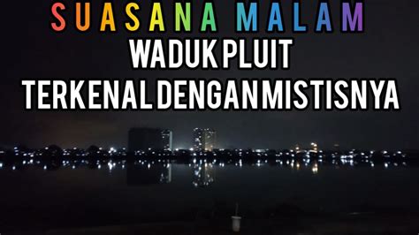 Suasana Malam Daan Mogot Genit Jembatan Lanjut Waduk Pluit