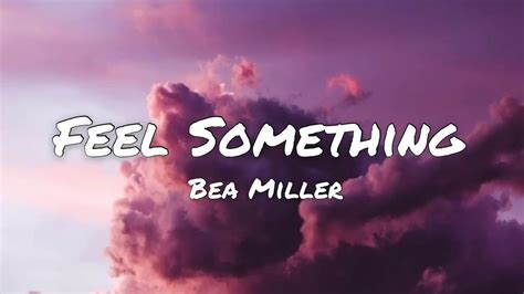 Feel Something Bea Miller Lyrics Youtube