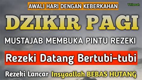 Putar Dzikir Ini Dzikir Pagi Mustajab Hari Jumat Pembuka Rezeki Dari