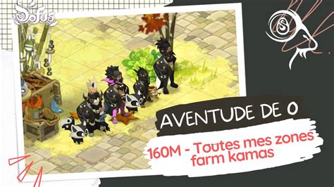 Astuce Kamas Toutes Mes Zones De Farm Pour Mes Derniers Millions