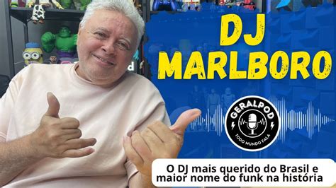 Geralpod Dj Marlboro Conta Como Surgiu O Funk Ritmo Que Dominou O