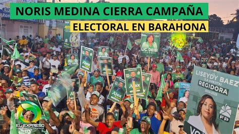 Noris Medina cierra campaña electoral en Barahona El Expreso con