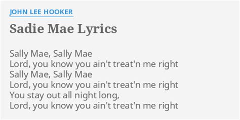 Sadie Mae Lyrics By John Lee Hooker Sally Mae Sally Mae