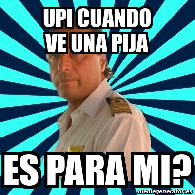 Meme Francesco Schettino Upi Cuando Ve Una Pija Es Para Mi