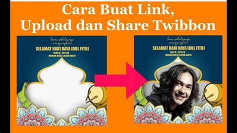 Cara Buat Twibbon Upload Dan Membagikan Link Pada Twibbonize YouTube