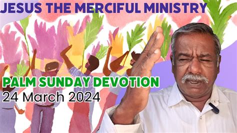 Palm Sunday Devotion 24 Mar 2024 Youtube