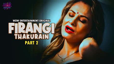 Firangi Thakurain Part 2 2023 WOW Entertainment Originals Hot Web