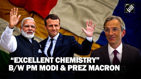 French Envoy Hails Excellent Chemistry B W Indian Pm Prez Macron