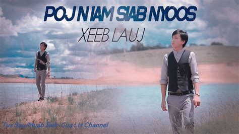 Poj Niam Siab Nyoos By Xeeb Lauj New Song Youtube