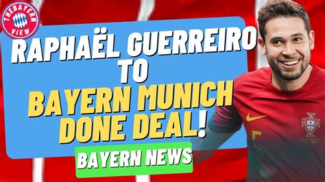 Rapha L Guerreiro To Fc Bayern Is A Done Deal Bayern Munich