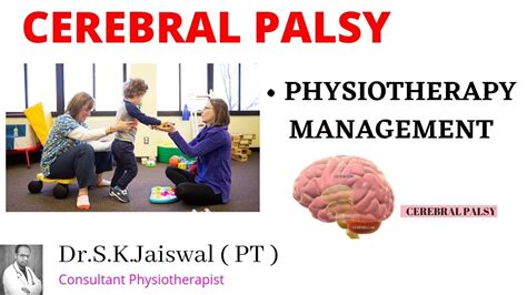 PHYSIOTHERAPY MANAGEMENT OF CEREBRAL PALSY Goals Aims Explained