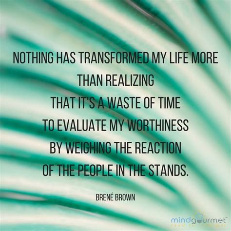 Nothing has transformed my life more than realizing that it’s a waste ...