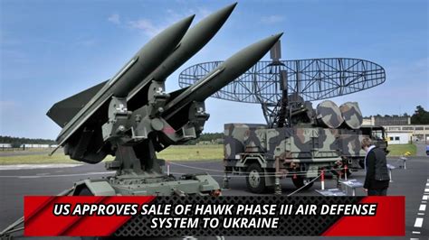 US Approves Sale Of HAWK Phase III Air Defense System To Ukraine YouTube