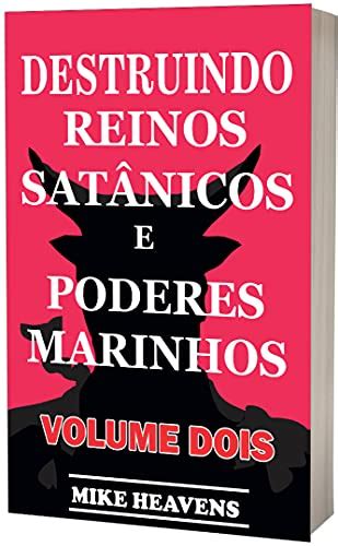 Destruindo Reinos Sat Nicos E Poderes Marinhos Volume Dois Um Campo