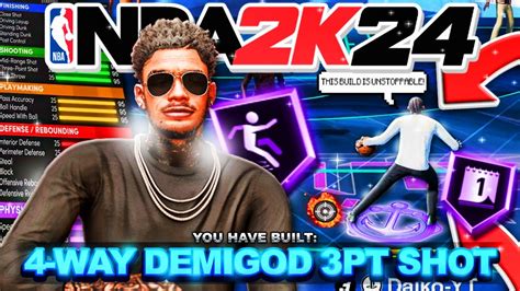 THIS BUILD WILL BREAK NBA 2K24 4 WAY DEMIGOD 3PT SHOT CREATOR