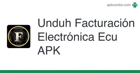 Facturaci N Electr Nica Ecu Apk Android App Unduh Gratis