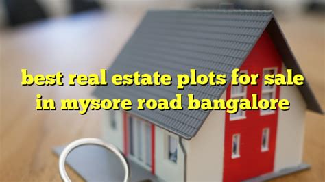 best real estate plots for sale in mysore road bangalore - Plots & Sites