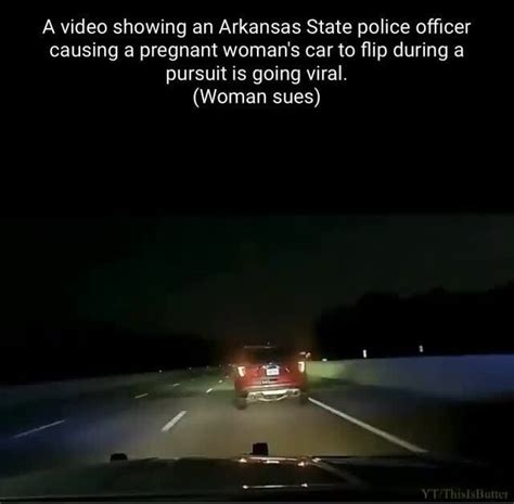 A Video Showing An Arkansas State Police Officer Causing A Pregnant