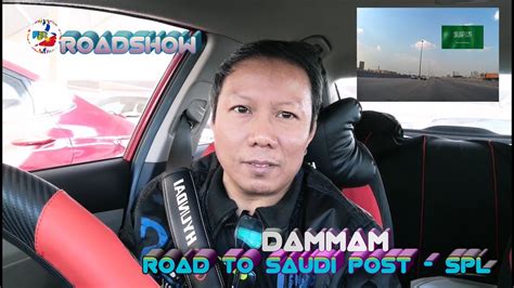 RoadShow Driven Highway RoadTo Saudi Post SPL Dammam Kingdom Of