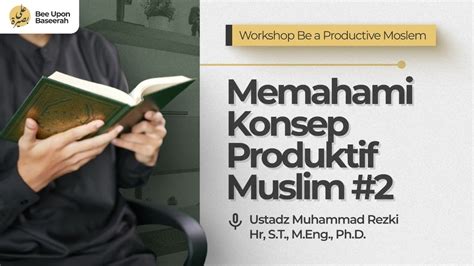 How To Be More Productive Ustadz Muhammad Rezki Hr Ph D Youtube