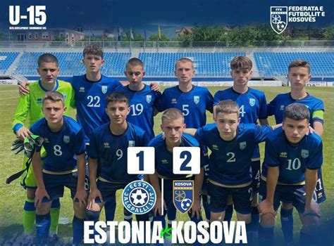 Kosova Triumfon N Uefa Development U Me Fitore Ndaj Estonis