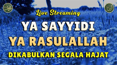 Ya Sayyidi Ya Rasulallah Sholawat Tanpa Musik Sholawat Merdu