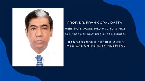 Professor Dr Pran Gopal Datta Ent Specialist