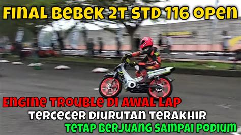 FINAL BEBEK 2 TAK STANDAR 116 CC OPEN ROAD RACE KETUA DPRD BANJAR